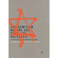 Antisemitism Before and Since the Holocaust: Altered Contexts and Recent Perspec [Paperback]