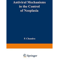 Antiviral Mechanisms in the Control of Neoplasia [Paperback]