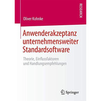 Anwenderakzeptanz unternehmensweiter Standardsoftware: Theorie, Einflussfaktoren [Hardcover]