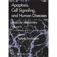 Apoptosis, Cell Signaling, and Human Diseases: Molecular Mechanisms, Volume 1 [Hardcover]