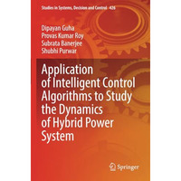 Application of Intelligent Control Algorithms to Study the Dynamics of Hybrid Po [Paperback]