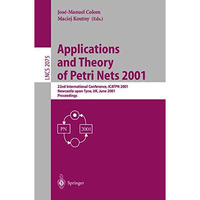 Applications and Theory of Petri Nets 2001: 22nd International Conference, ICATP [Paperback]