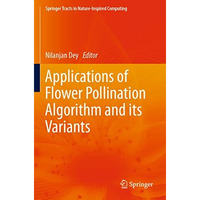 Applications of Flower Pollination Algorithm and its Variants [Paperback]