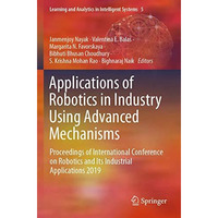 Applications of Robotics in Industry Using Advanced Mechanisms: Proceedings of I [Paperback]