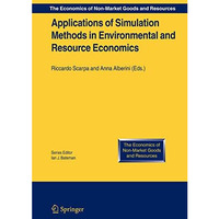 Applications of Simulation Methods in Environmental and Resource Economics [Hardcover]