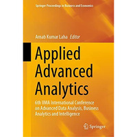 Applied Advanced Analytics: 6th IIMA International Conference on Advanced Data A [Hardcover]