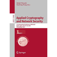 Applied Cryptography  and Network Security: 21st International Conference, ACNS  [Paperback]