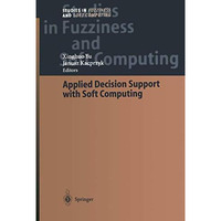 Applied Decision Support with Soft Computing [Paperback]