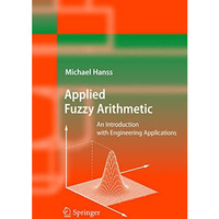 Applied Fuzzy Arithmetic: An Introduction with Engineering Applications [Hardcover]