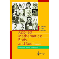 Applied Mathematics: Body and Soul: Calculus in Several Dimensions [Hardcover]