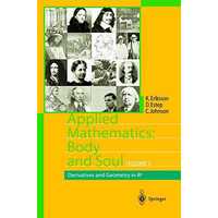 Applied Mathematics: Body and Soul: Volume 1: Derivatives and Geometry in IR3 [Hardcover]