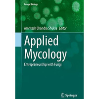 Applied Mycology: Entrepreneurship with Fungi [Hardcover]