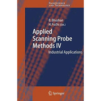 Applied Scanning Probe Methods IV: Industrial Applications [Paperback]