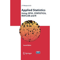 Applied Statistics Using SPSS, STATISTICA, MATLAB and R [Paperback]