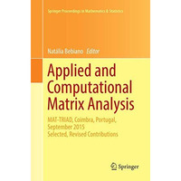 Applied and Computational Matrix Analysis: MAT-TRIAD, Coimbra, Portugal, Septemb [Paperback]