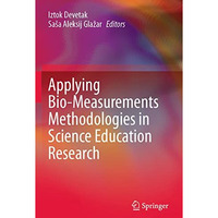 Applying Bio-Measurements Methodologies in Science Education Research [Paperback]