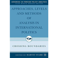 Approaches, Levels, and Methods of Analysis in International Politics: Crossing  [Hardcover]