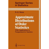 Approximate Distributions of Order Statistics: With Applications to Nonparametri [Paperback]