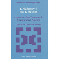 Approximation Theorems in Commutative Algebra: Classical and Categorical Methods [Paperback]