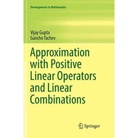 Approximation with Positive Linear Operators and Linear Combinations [Paperback]