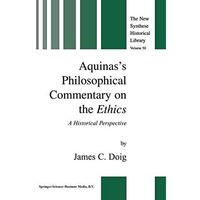 Aquinass Philosophical Commentary on the Ethics: A Historical Perspective [Paperback]