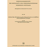 Arbeiten ?ber die Bestimmung des Gebrauchswertes von Lackfilmen durch physikalis [Paperback]