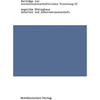 Arbeiter und Arbeitswissenschaft: Zur Entstehung der Wissenschaftlichen Betrieb [Paperback]