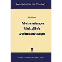 Arbeitsanweisungen, Arbeitsabl?ufe, Arbeitsuntersuchungen [Paperback]