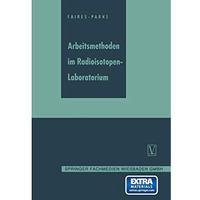 Arbeitsmethoden im Radioisotopen-Laboratorium [Paperback]