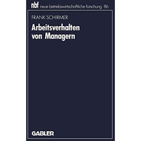 Arbeitsverhalten von Managern: Bestandsaufnahme, Kritik und Weiterentwicklung de [Paperback]