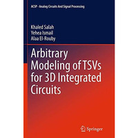 Arbitrary Modeling of TSVs for 3D Integrated Circuits [Paperback]