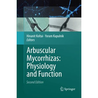 Arbuscular Mycorrhizas: Physiology and Function [Paperback]