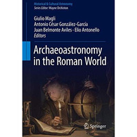 Archaeoastronomy in the Roman World [Hardcover]