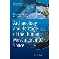 Archaeology and Heritage of the Human Movement into Space [Paperback]