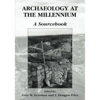 Archaeology at the Millennium: A Sourcebook [Paperback]