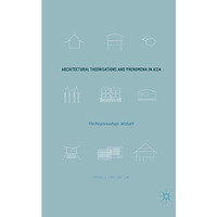 Architectural Theorisations and Phenomena in Asia: The Polychronotypic Jetztzeit [Paperback]