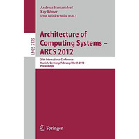 Architecture of Computing Systems - ARCS 2012: 25th International Conference, Mu [Paperback]