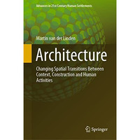 Architecture: Changing Spatial Transitions Between Context, Construction and Hum [Hardcover]