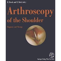 Arthroscopy of the Shoulder: Diagnosis and Therapy [Paperback]