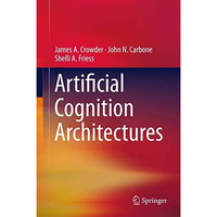 Artificial Cognition Architectures [Hardcover]