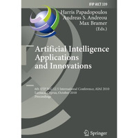 Artificial Intelligence Applications and Innovations: 6th IFIP WG 12.5 Internati [Hardcover]