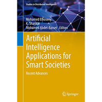 Artificial Intelligence Applications for Smart Societies: Recent Advances [Hardcover]