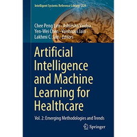 Artificial Intelligence and Machine Learning for Healthcare: Vol. 2: Emerging Me [Hardcover]