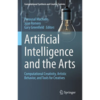 Artificial Intelligence and the Arts: Computational Creativity, Artistic Behavio [Hardcover]