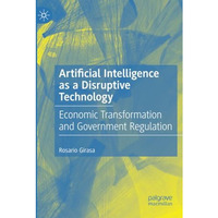 Artificial Intelligence as a Disruptive Technology: Economic Transformation and  [Paperback]