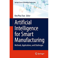 Artificial Intelligence for Smart Manufacturing: Methods, Applications, and Chal [Hardcover]