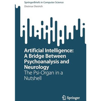 Artificial Intelligence: A Bridge Between Psychoanalysis and Neurology: The Psi- [Paperback]