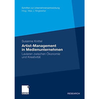 Artist-Management in Medienunternehmen: Lavieren zwischen ?konomie und Kreativit [Paperback]