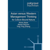 Asian versus Western Management Thinking: Its Culture-Bound Nature [Paperback]