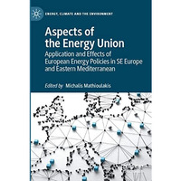 Aspects of the Energy Union: Application and Effects of European Energy Policies [Paperback]